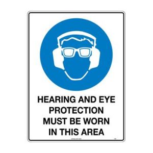 Hearing And Eye Protection Must Be Worn In This Area