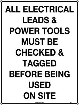 All Electric Leads and Power Tools Must be Checked and Tagged Before Being Used